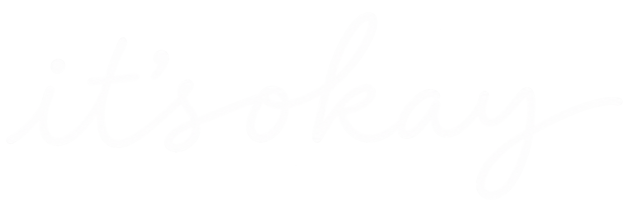 it’s okay
